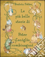 Le più belle storie di Peter Coniglio combinaguai libro