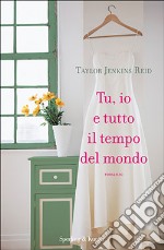 Tu, io e tutto il tempo del mondo libro