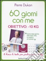 60 giorni con me. Obiettivo: -10 kg. Il diario di bordo per perdere fino a 10 kg libro