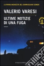 Ultime notizie di una fuga libro