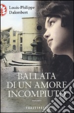 Ballata di un amore incompiuto libro