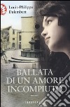 Ballata di un amore incompiuto libro