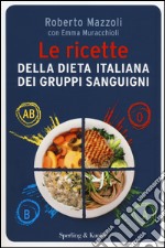 Le ricette della dieta italiana dei gruppi sanguigni