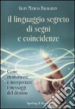 Il linguaggio segreto di segni e coincidenze libro