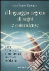 Il linguaggio segreto di segni e coincidenze libro