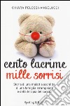 Cento lacrime mille sorrisi libro