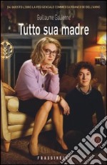 Tutto sua madre libro