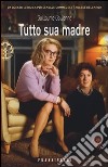 Tutto sua madre libro