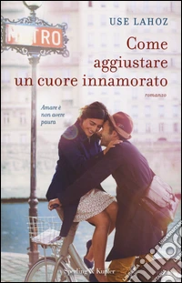 Come aggiustare un cuore innamorato libro