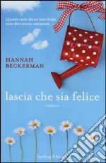 Lascia che sia felice libro