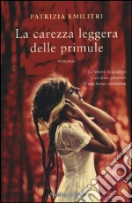 La carezza leggera delle primule libro