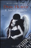 Il bacio proibito. Dark heaven libro