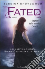 Fated. I segreti delle sorelle Cahill