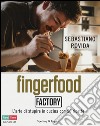 Fingerfood Factory. Ediz. illustrata libro