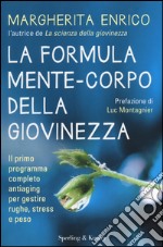 La formula mente-corpo della giovinezza. Il primo programma completo antiaging per gestire rughe, stress e peso libro