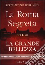 La Roma segreta del film La Grande Bellezza libro