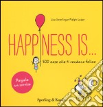 Happiness is... 500 cose che ti rendono felice libro