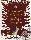 La raccolta di Natale di Peter Coniglio libro