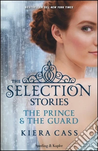 The selection stories: The prince-The guard libro