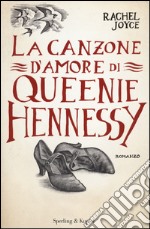 La canzone d'amore di Queenie Hennessy libro