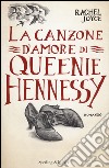 La canzone d'amore di Queenie Hennessy libro