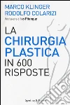 La chirurgia plastica in 600 risposte libro
