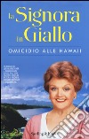 Omicidio alle Hawaii. La signora in giallo libro