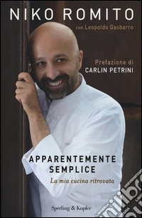 Apparentemente semplice. La mia cucina ritrovata libro