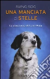 Avevo solo una manciata di stelle. La storia vera del cane Ruby libro di Vannini Carola
