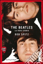 The Beatles. La vera storia. Leggere è rock