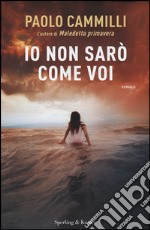 Io non sarò come voi libro