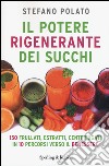 Il potere rigenerante dei succhi libro