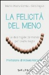 La felicità del meno. Le dieci regole dei monaci per vivere meglio libro