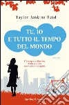 Tu, io e tutto il tempo del mondo libro