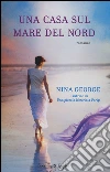 Una casa sul Mare del Nord libro di George Nina
