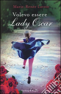 Volevo essere Lady Oscar libro