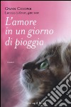 L'amore in un giorno di pioggia. Con gadget libro