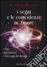 I segni e le coincidenze in amore libro