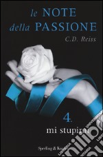 Mi stupirai. Le note della passione. Vol. 4 libro