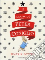 Il racconto di Peter Coniglio. Ediz. illustrata libro