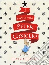 Il racconto di Peter Coniglio. Ediz. illustrata libro