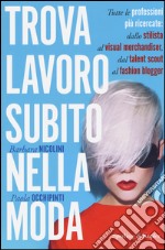 Trova lavoro subito nella moda libro