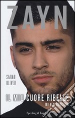 Zayn. Il mio cuore ribelle. My new direction libro