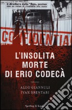 L'insolita morte di Erio Codecà libro