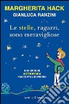 Le stelle, ragazzi, sono meravigliose libro