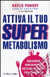 Attiva il tuo supermetabolismo libro