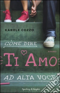 Come dire ti amo ad alta voce libro