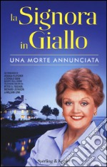 Una morte annunciata. La signora in giallo libro