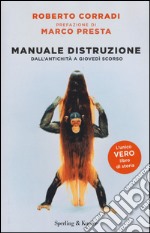 Manuale di distruzione. Dall'antichità a giovedì scorso libro