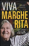 Viva Margherita. I valori, le passioni l'eredità di una grande maestra libro di Lamberti Corrado